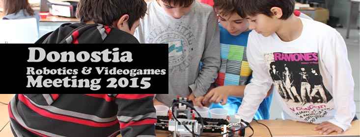 donostia robotica videojuego meeting 2015 camp tecnologico tabakalera kutxa
