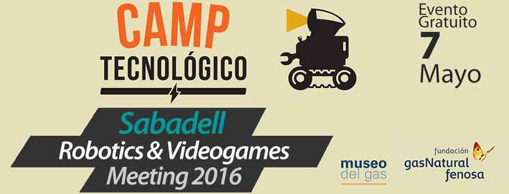 sabadell, evento, tecnologia, jornada, robotica educativa, camp tecnologico, barcelona, niños, adolescentes, gratis, meeting, 2016