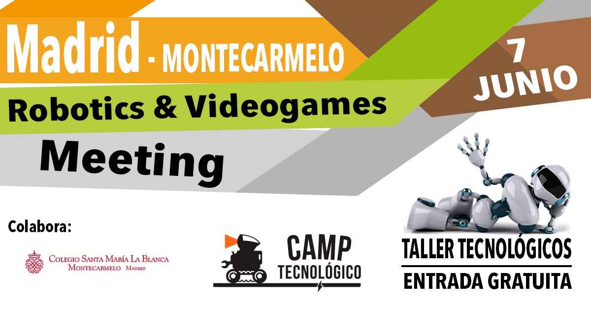 Madrid-Montecarmelo Robotics & Videogames Meeting 2019