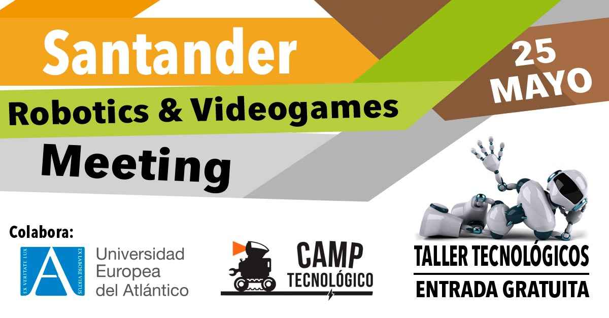 Santander Robotics & Videogames Meeting 2019